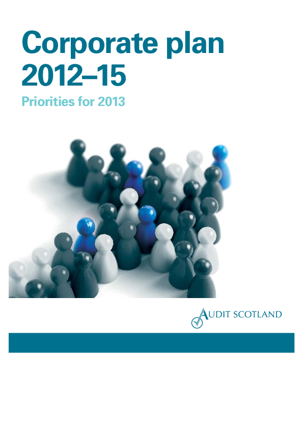 Report cover: Audit Scotland corporate plan 2012-15 - Priorities for 2013